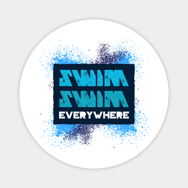 Swim, swim, everywhere, adventure swimming Magnet by H2Ovib3s